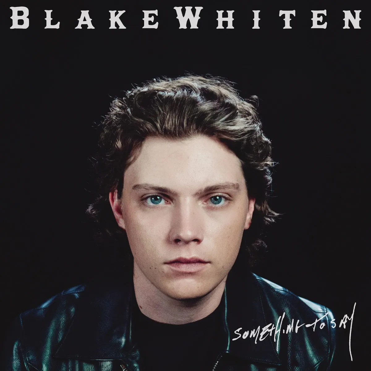 Blake Whiten - Something To Say artwork