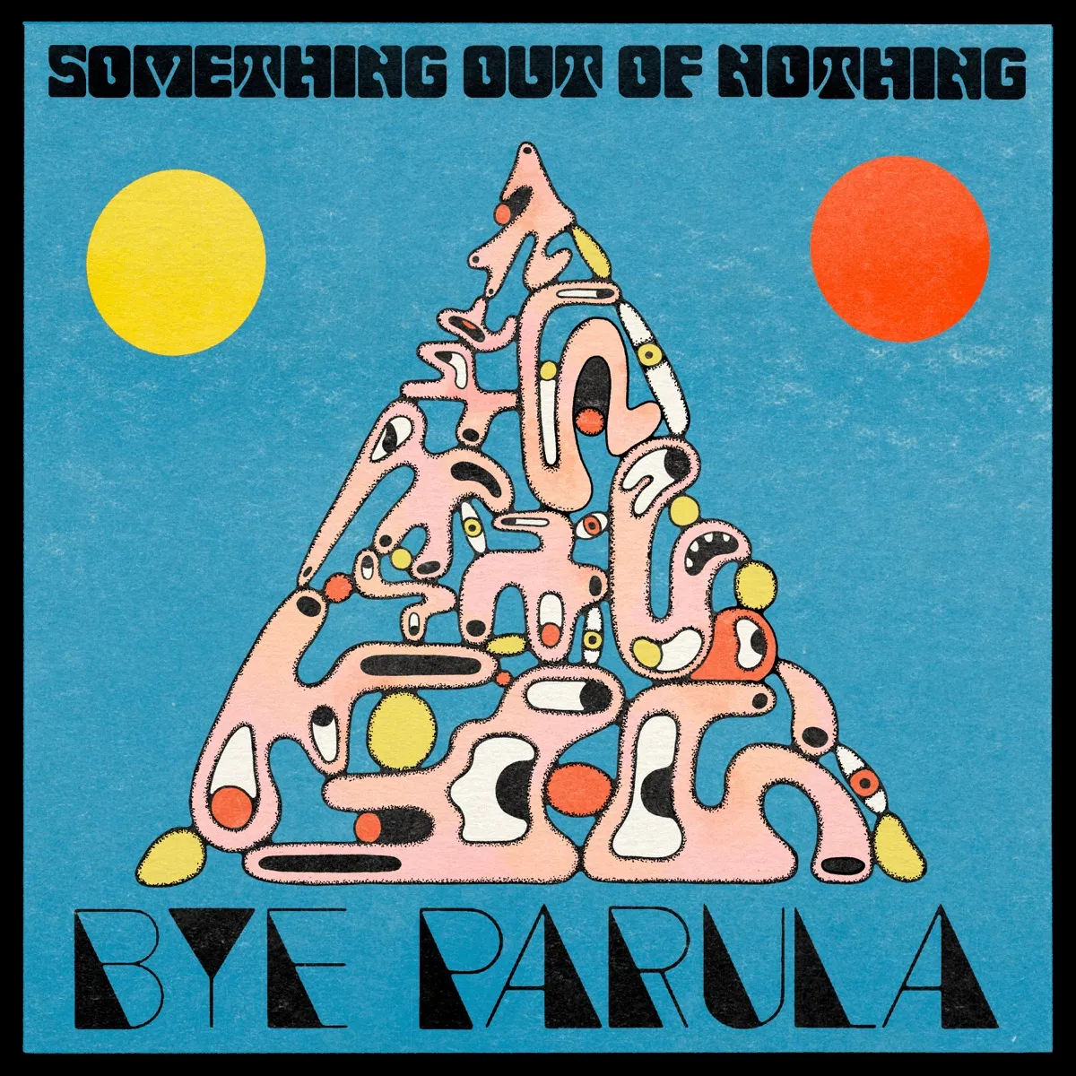 Bye Parula - Something Out of Nothing artwork