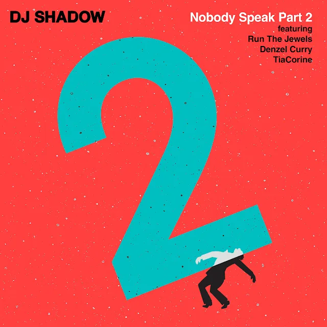 DJ Shadow, Run The Jewels, Denzel Curry & TiaCorine - Nobody Speak Part 2 artwork