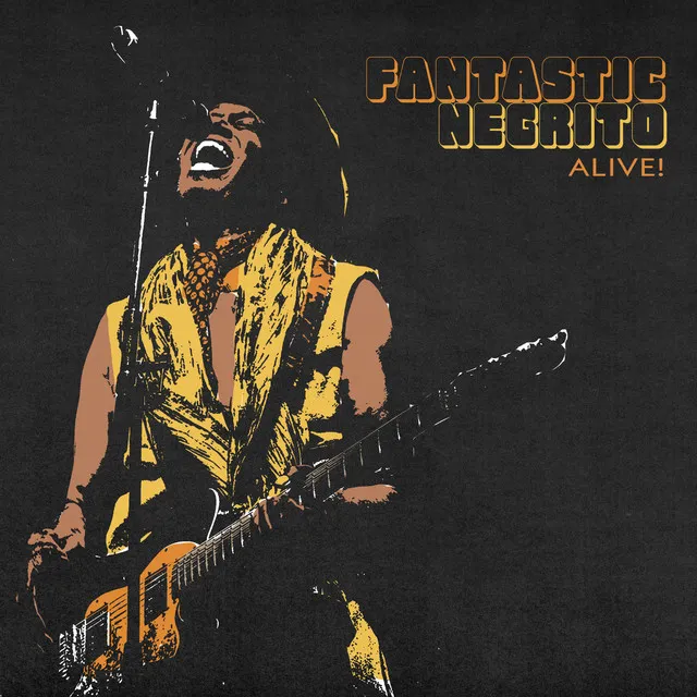 Fantastic Negrito - Alive! artwork