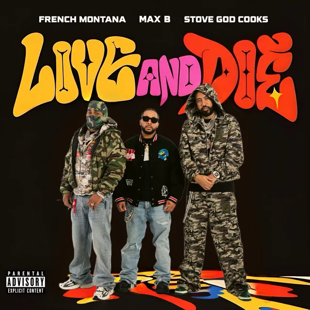 French Montana, Max B & Stove God Cooks - Live and Die artwork