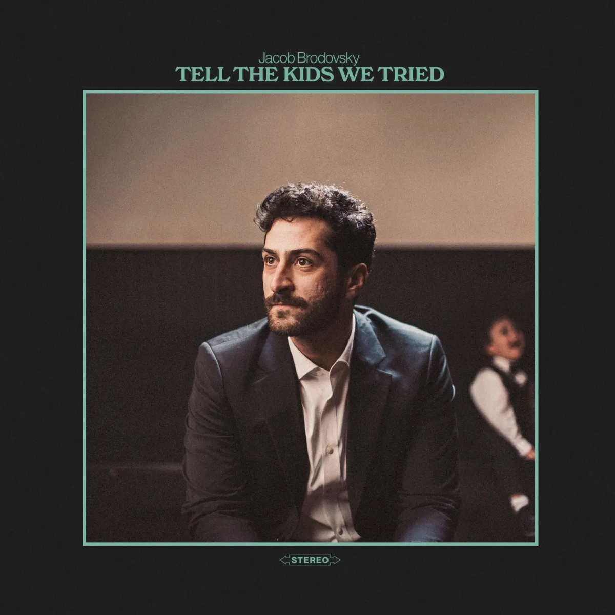 Jacob Brodovsky - Tell The Kids We Tried artwork