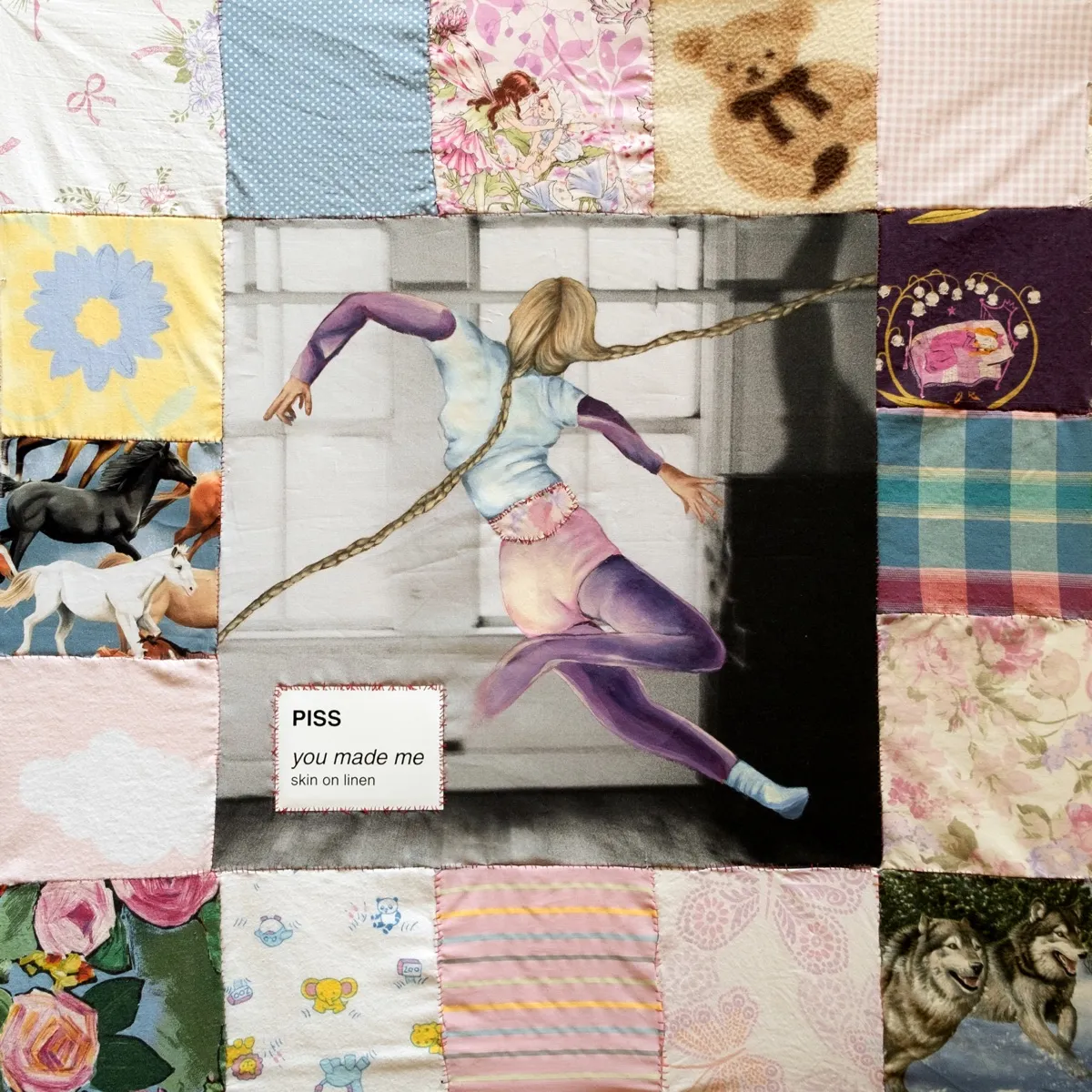 PISS - you made me / skin on linen artwork