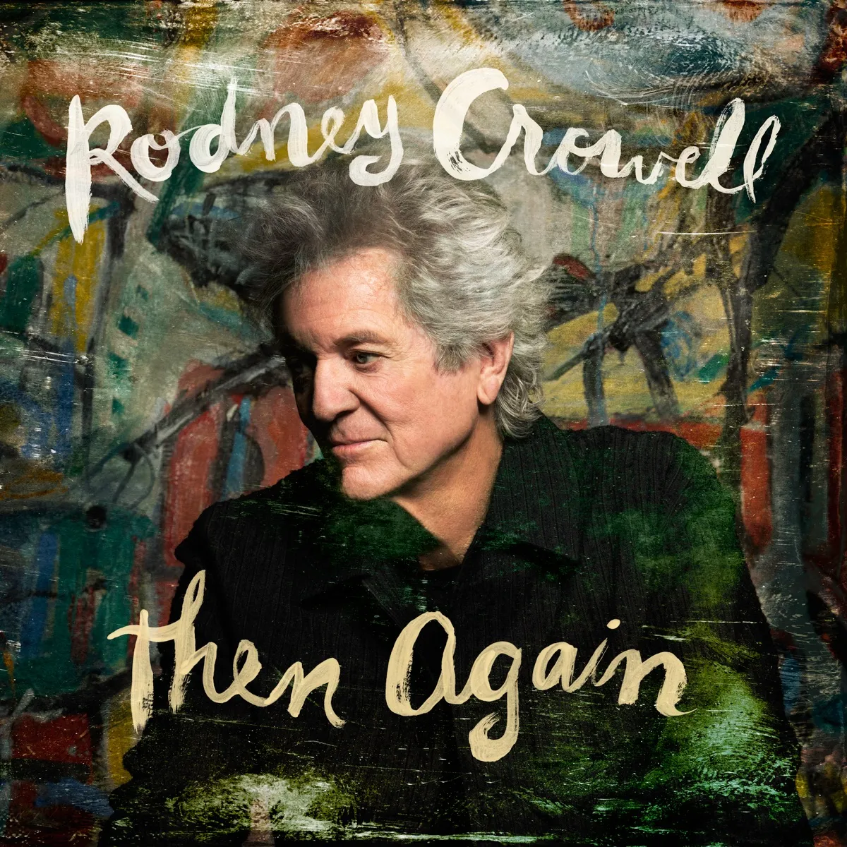 Rodney Crowell - Then Again artwork