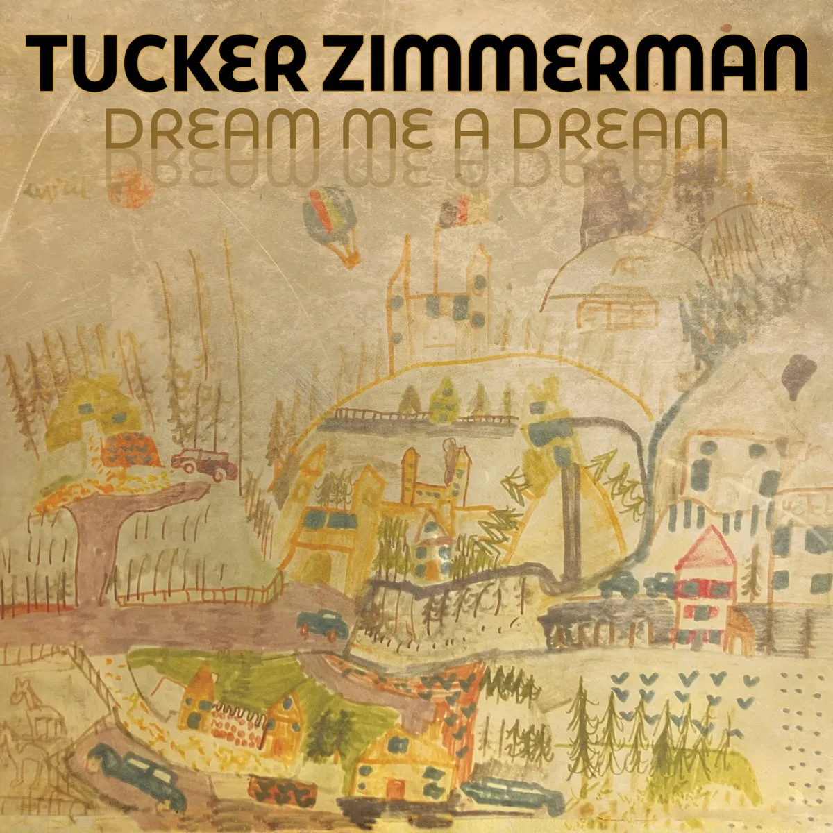 Tucker Zimmerman - Dream Me A Dream artwork